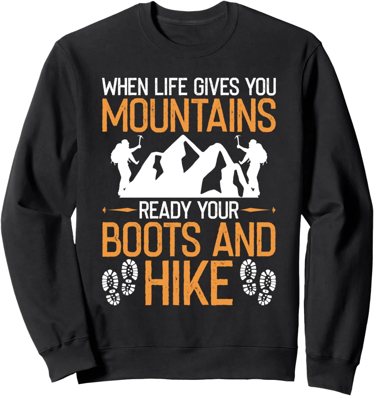 Ready Your Boots Mountain Climbing Design For Trekker Sweatshirt